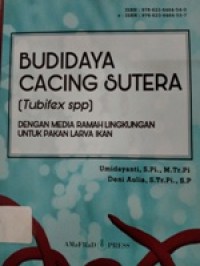 Budidaya Cacing Sutera [Tubifex spp] Dengan Media Ramah Lingkungan Untuk Pakan Larva Ikan