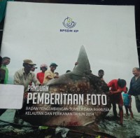 Panduan Pemberitaan Foto Badan Pengembangan Sumber Daya Manusia Kelautan Dan Perikanan Tahun 2014