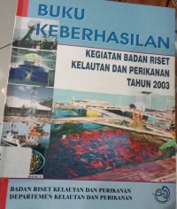 Buku Keberhasilan Kegiatan Badan Riset Kelautan Dan Perikanan Tahun 2003