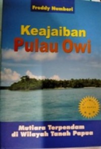 Keajaiban Pulau Owi Mutiara Terpendam di Wilayah Tanah Papua